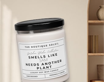 Personalized Scented Soy Candle - &quot;Smells Like Sam Needs Another Plant&quot; - Perfect Gift for Plant Lovers, Home Decor, Relaxation, Self-Care