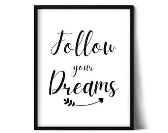 Follow Your Dreams, Printable Wall Art, Printable Poster, Inspiring Quote, Wall Decor, Black and White Print, Home Decor, Digital Download