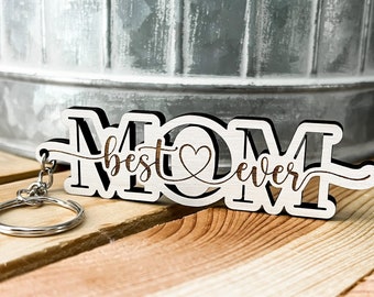 Mother's Day Gift | Keychain | Mother's Day | Love | Best MOM Ever | Heart | Gift | Mom | Mommy | Engraved and Laser Cut |