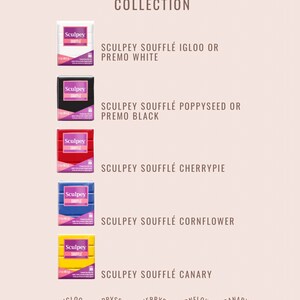 May include: Five different colors of Sculpey Souffle modeling clay. The colors are white, black, red, blue, and yellow. The text on the packaging reads "Sculpey Souffle" and the color names are "Igloo", "Poppyseed", "Cherrypie", "Cornflower", and "Canary".