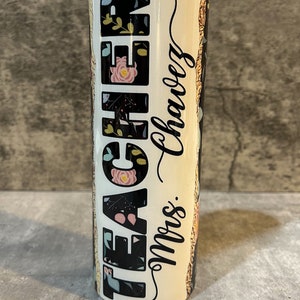 Teacher floral tumbler, teacher personalized tumbler, teacher gift