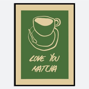 Love You Matcha Wall Art Print | Hand Drawn Green Drink Quote Poster, Minimalist Matcha Illustration, Modern Kitchen Aesthetic Decor MA101