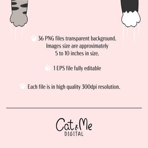 May include: A digital graphic set featuring 36 PNG files with transparent backgrounds, approximately 5 to 10 inches in size, and 1 fully editable EPS file. All files are in high quality 300dpi resolution. The text reads Cat & Me DIGITAL.
