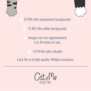 May include: A digital download of 17 PNG files with transparent backgrounds, 17 JPG files with white backgrounds, and 1 EPS file. The images feature cute cat paw prints and are approximately 5 to 10 inches in size. Each file is in high quality 300dpi resolution. The text "Cat & Me DIGITAL" is at the bottom of the image.
