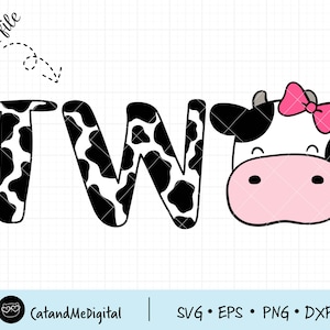 May include: A digital graphic featuring the word "TWO" with a cow-themed design. The letters are black with white cow spots. A cartoon cow head with a pink bow and nose is next to the word. The text "Cut file" and "CatandMeDigital" are also present.