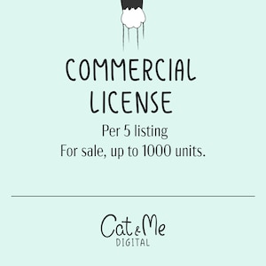 May include: Black and white graphic of a rocket ship with the text "COMMERCIAL LICENSE" and "Per 5 listing For sale, up to 1000 units." Below the text is the logo "Cat & Me DIGITAL".