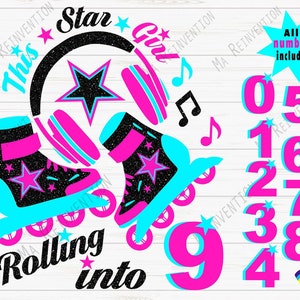 May include: Pink and blue roller skate design with a star and headphones. The text "This Star Girl Rolling into" is written in black.  The numbers 0-9 are included in pink with a blue outline.