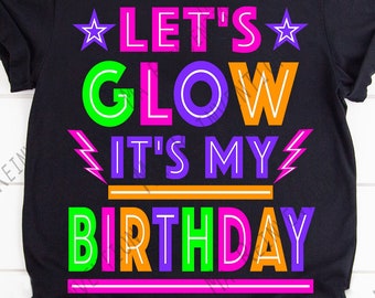Glow Birthday Party SVG PNG STUDIO3: Neon Birthday Design (Digital Download)
