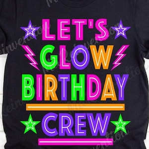 May include: Black t-shirt with neon pink, green, orange, and purple text that reads "Let's Glow Birthday Crew" with stars on either side of the text.