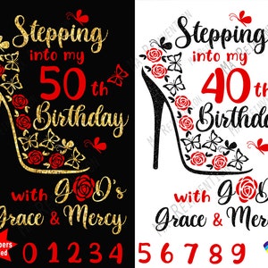 Image .svg, .png and .studio3 of Stepping into my Birthday with GOD&#39;s Grace & Mercy, all numbers included, two colors available.