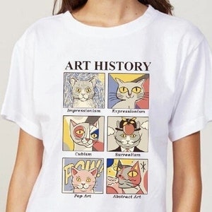Art History Shirt , History Of Art Tshirt , Cat Lover Gift Women , Impressionism Print , Pop Art Shirts , Cats Art Print , Picasso , Cubism