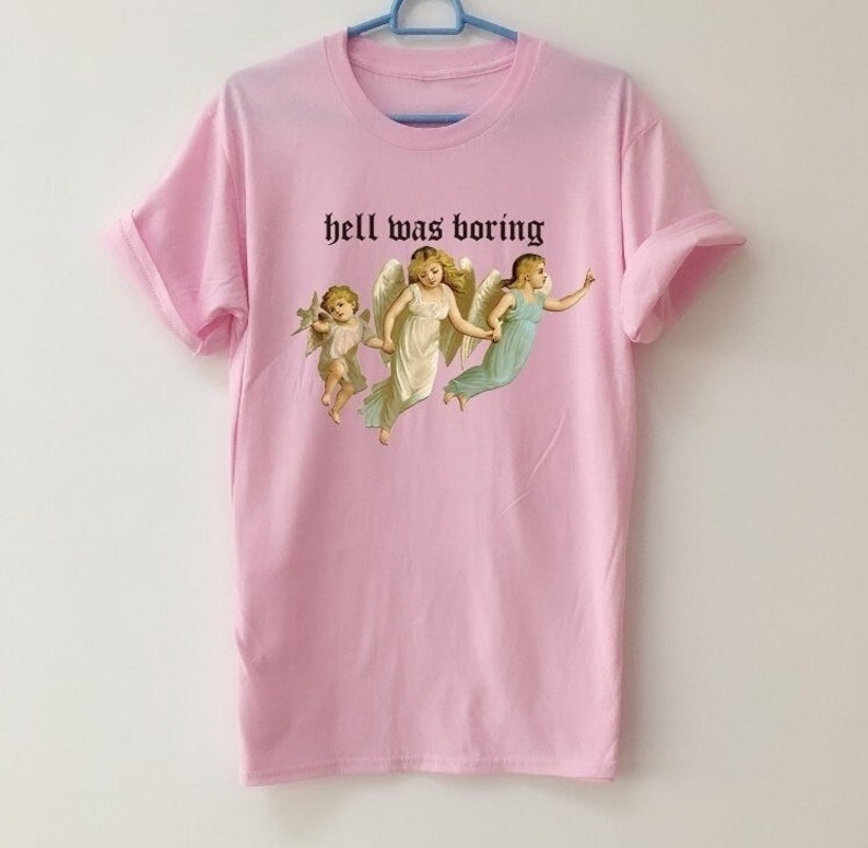 Hell Was Boring Shirt , Aesthetic Clothing , Aesthetic Shirt , Angel Shirts , Hell Tshirt , Grunge Clothing , Tumblr Shirt , Grunge Shirt image 3