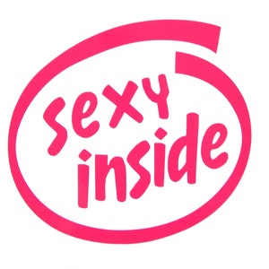 Sexy Inside Vinyl Decal Sticker for window,car,truck,camper,van,etc