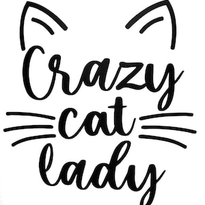 Puede incluir: Diseño gráfico en blanco y negro con una silueta de gato y el texto "Crazy cat lady".