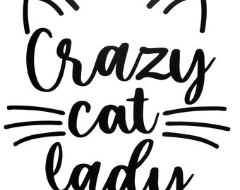 May include: Black and white graphic design with a cat silhouette and the text "Crazy cat lady".