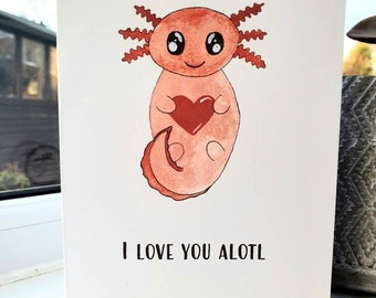 I Love You Alotl Card, Axolotl Card, Axolotl Valentine's Day Card, Axolotl Art, Axolotl Sticker, Valentine's Card for Her, Animal Valentines