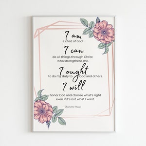 Charlotte Mason Motto - I am, I can, I ought, I will Printable