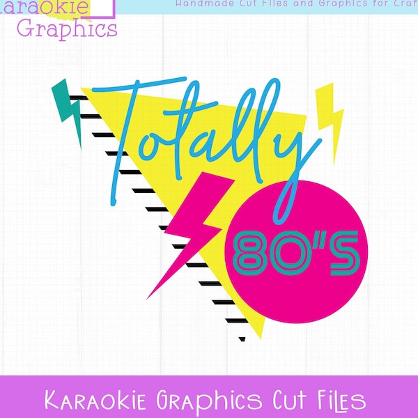 Totally 80s SVG, DXF, PNG, 80's Svg, Eighties Svg, Retro 80s Svg, Love 80s Svg, Old School Svg, Decade Svg, Cricut, Silhouette, Cut Files