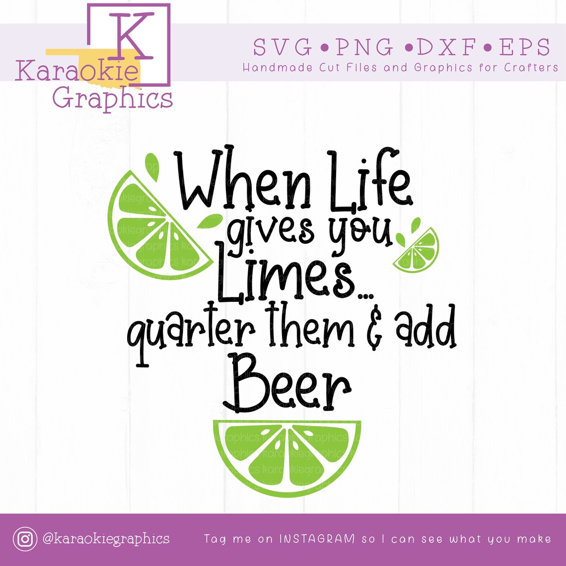 When Life Gives You Limes SVG Lime SVG Beer SVG Summer Svg Etsy