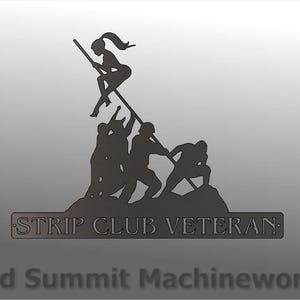 May include: Black metal silhouette of a group of figures raising a flag, with a woman climbing the flagpole. The text "STRIP CLUB VETERAN" is below the figures. The text "Red Summit Machineworks" is below the text.