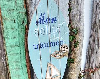 Hanging decoration, surfboard with font print "You should dream sea"