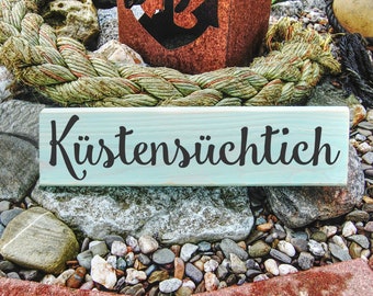 Wooden sign "Küstensüchtich". Hand-painted in shabby style. 10 colors to choose from.