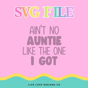 Ain&#39;t No Auntie SVG File | Aunt PNG File