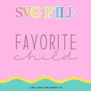 Favorite Child SVG Cut File