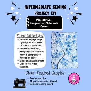 May include: An intermediate sewing project kit for a composition notebook cover. Includes a 10-page printed tutorial, pre-cut fabric with a blue floral pattern, a ribbon page marker, and a video link. Requires a sewing machine, thread, and iron.