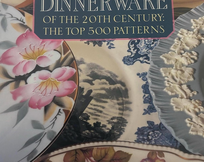 Dinnerware of the 20th Century: The Top 500 Patterns Book Lover Antiques and Vintage