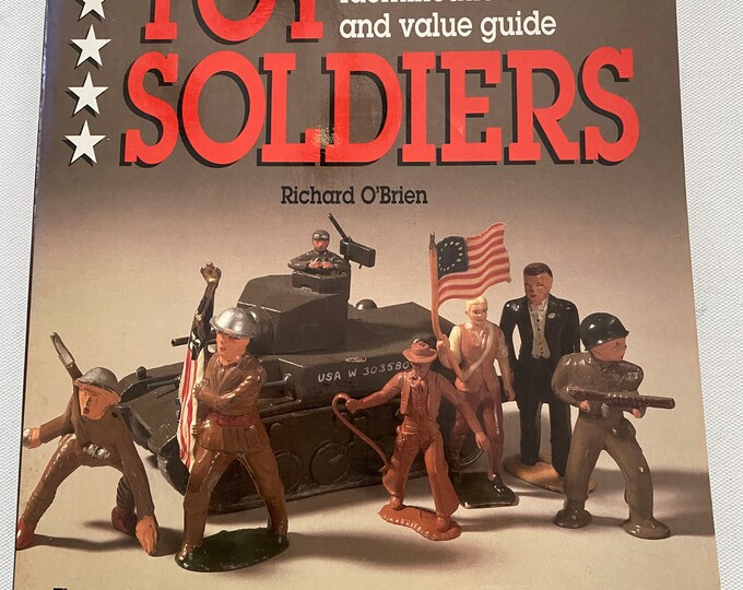 Collecting American-Made Toy Soldiers Identification and Value Guide Book, by Richard O’Brien, Edition Number 3, Lover Antiques and Vintage