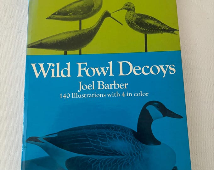 Vintage Wild Fowl Decoys Book by Joel Barber 1954 Edition Lover Antiques and Vintage