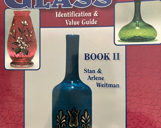 Crackle Glass Identification & Value Guide Book II by Stan and Arlene Weitman Book Glass Art Lover Antiques and Vintage