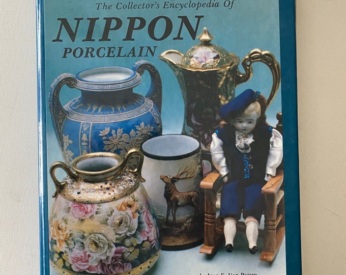 The Collector’s Encyclopedia of Nippon Porcelain Book Guide, by Joan F. Van Patten, Porcelain Book, Lover Antiques Vintage