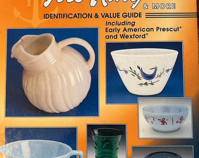 Vintage Anchor Hocking’s Fire-King & More Incl Early American Prescut and Wexford Identification Value Guide By Gene Florence Lover Antiques