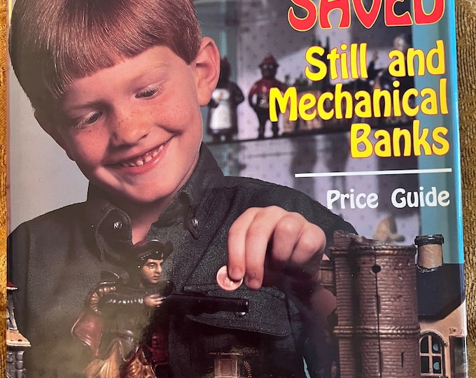 A Penny Saved Still and Mechanical Banks Book, Vintage Banks Guide Book, Lover Antiques and Vintage