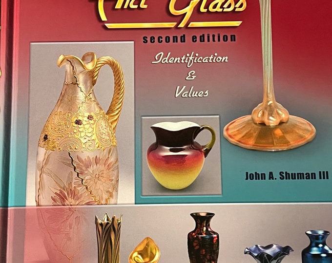 Vintage Collector’s American Art Glass by John A. Shuman III Book Guide Tiffany Lenox Steuben Sandwich Mount Washington Lover Antiques