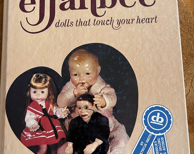 Effanbee Dolls That Touch Your Heart Book, Doll Book Guide, Lover Antiques and Vintage