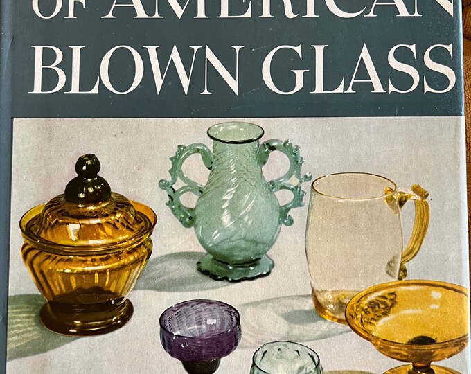 Vintage Two Hundred Years of American Blown Glass Book Guide by Helen and George S. McKearin Hand Blown Glass Art Lover Antiques and Vintage