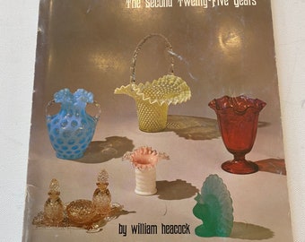 Vintage Fenton Glass The Second Twenty Five Years by William Heacock Book for Collectors, Fenton Glass, Lover Antiques and Vintage
