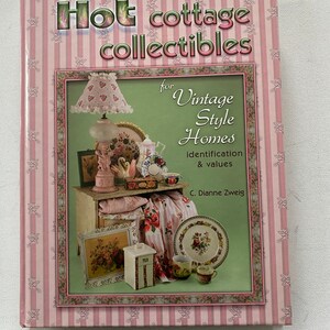 Hot Cottage Collectibles for Vintage Style Homes Identification and Values Guide Book, by C. Dianne Zweig, Lover Antiques and Vintage