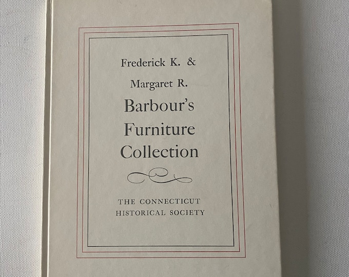 Frederick K. and Margaret R. Barbour’s Furniture Collection Book, CT Historical Society Guide, Hardcover, Lover Antiques and Vintage
