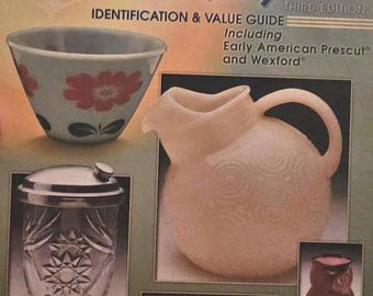 Anchor Hocking’s Fire-King Including Early American Prescut and Wexford Identification & Value Guide Third Edition Lover Antiques and Vintag