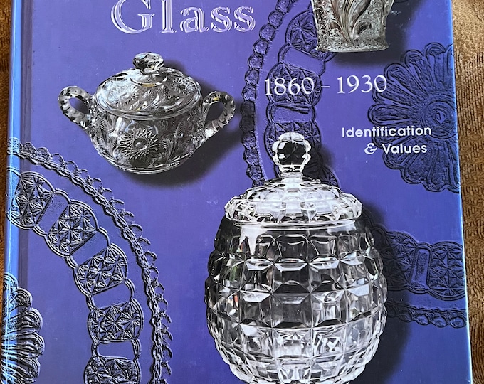 Standard Encyclopedia of Pressed Glass 1860-1930 Identification & Values Guide Book, Bill Edwards Mike Carwile, Lover Antiques and Vintage