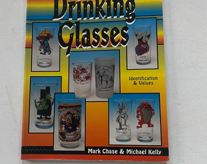 Collectible Drinking Glasses Identification & Values Book, by Mark Chase and Michael Kelly, Lover Antiques and Vintage