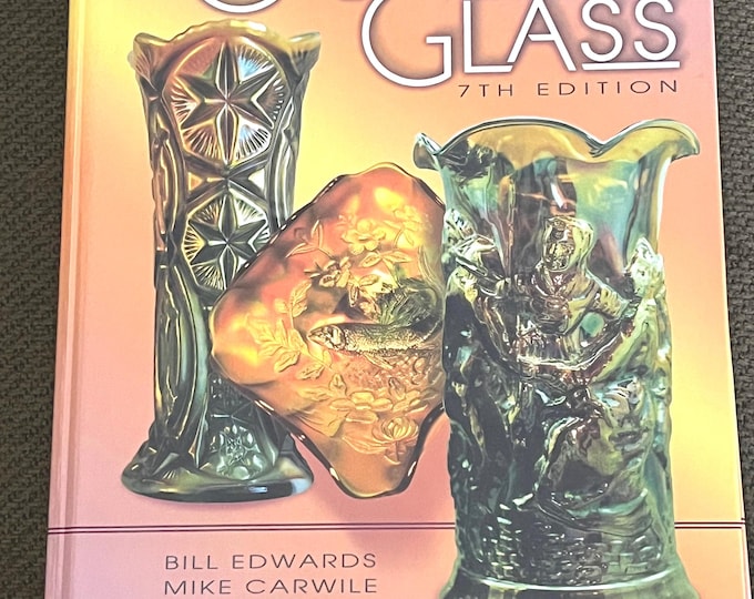 Standard Encyclopedia of Carnival Glass 7th Edition Book by Bill Edward’s Mike Carwile Glass Art Fenton Northwood Lover Antiques and Vintage