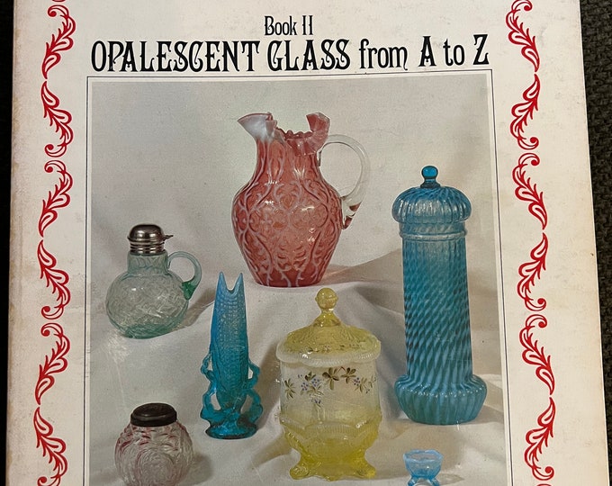 Encyclopedia of Victorian Colored Pattern Glass Book 2 Opalescent Glass From A-Z Guide Book by William Heacock, Lover Antiques and Vintage
