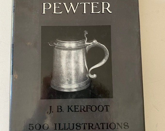 American Pewter Book, 500 illustrations, by J.B. Kerfoot. Lover Antiques and Vintage