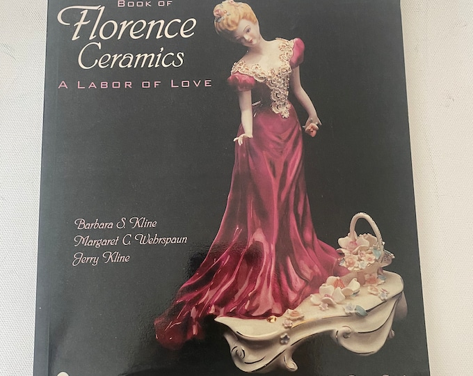 The Complete Book of Florence Ceramics, Ceramic Book Guide, by Barbara S. Kline, Margaret C. Webrspaun and Jerry Kline, Lover Antiques