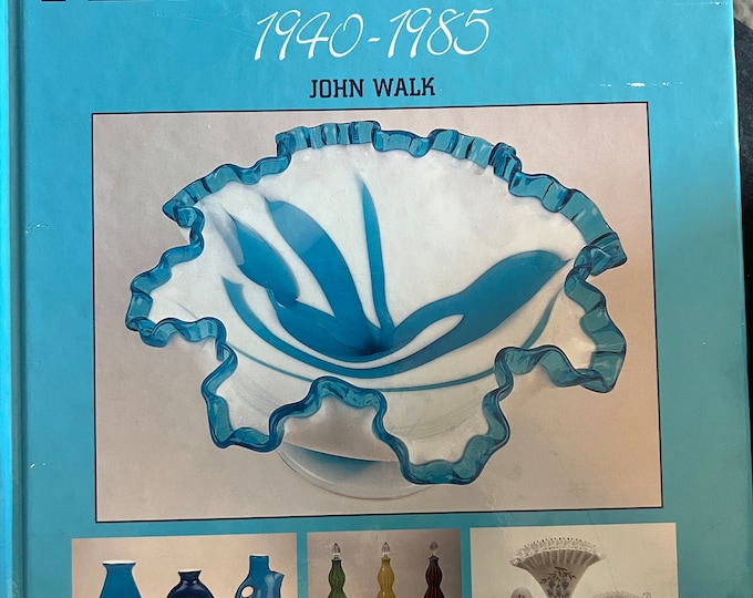 Vintage Fenton Rarities Glass 1940-1985 by John Walk A Schaffer Book for Collectors with Price Guide Lover Antiques